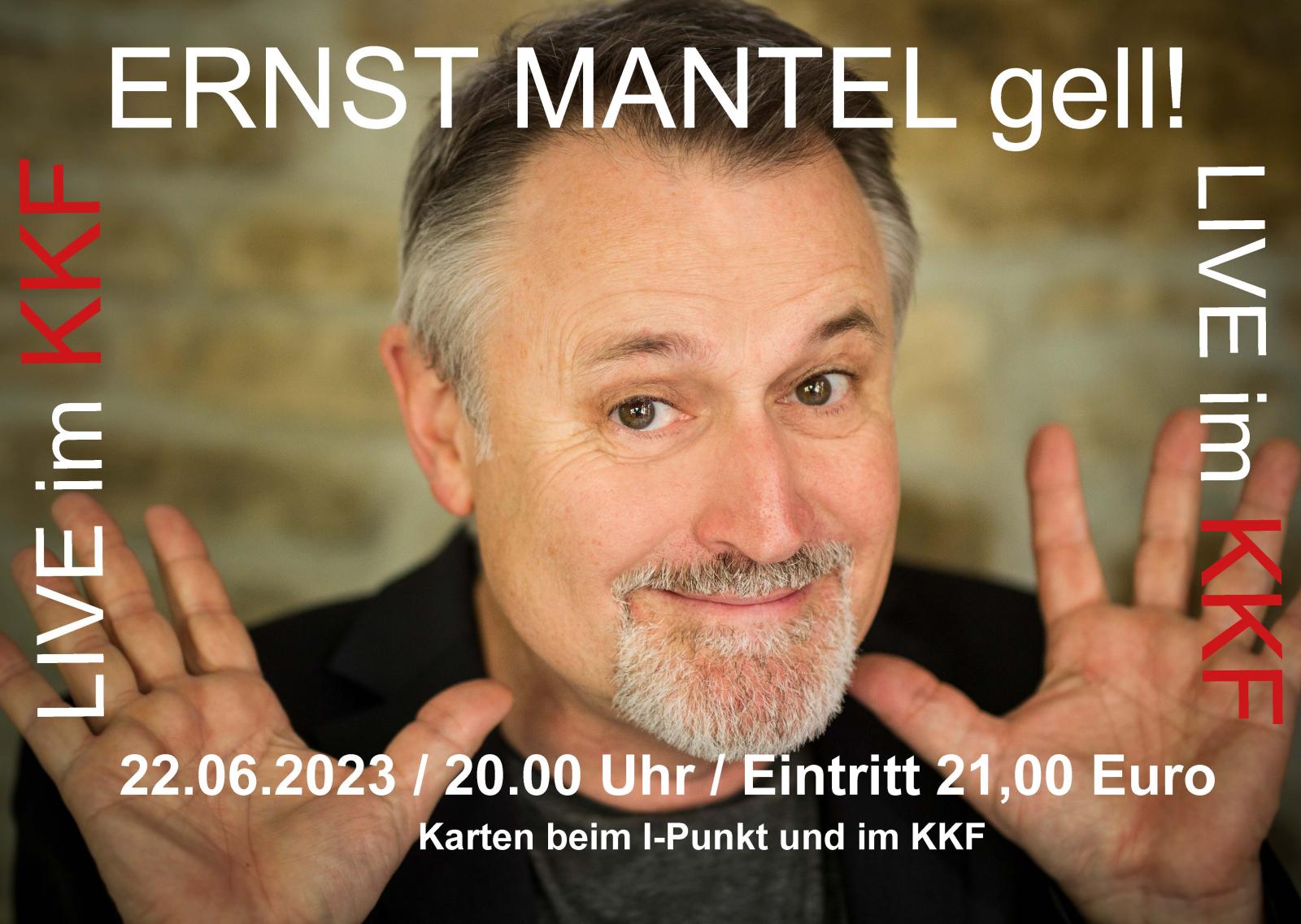 Ernst Mantel live im KKF